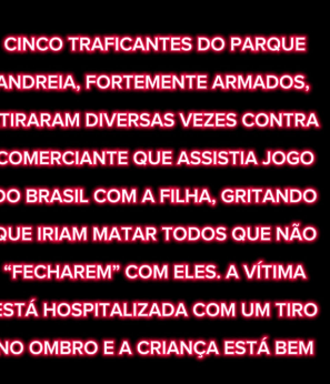 Traficantes atiraram em grupo que assistia jogo do Brasil em Rio Bonito e balearam comerciante. Gritaram que iam matar todo mundo se não fechassem com eles